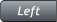 Left Left