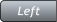 Left